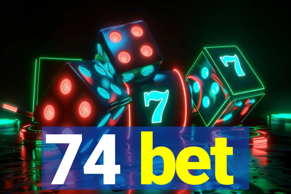 74 bet